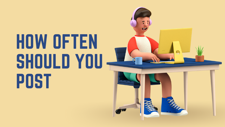 How Often Should You Post